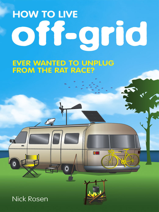 Title details for How to Live Off-Grid by Nick Rosen - Wait list